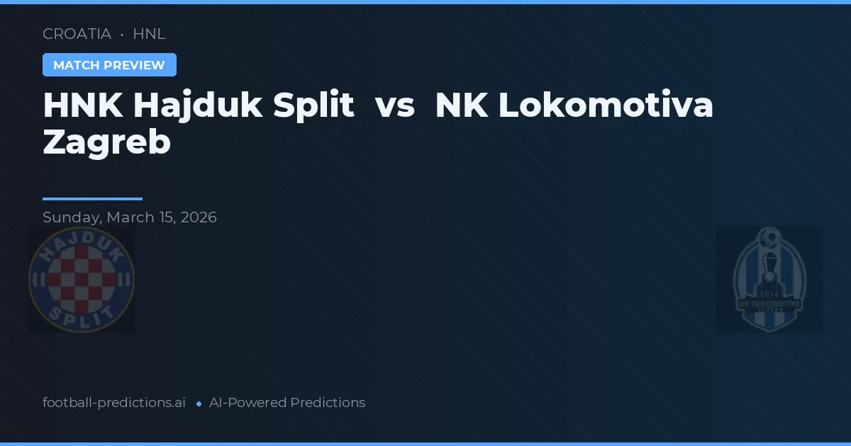 HNK Hajduk Split vs NK Lokomotiva Zagreb — pronóstico y previa del partido