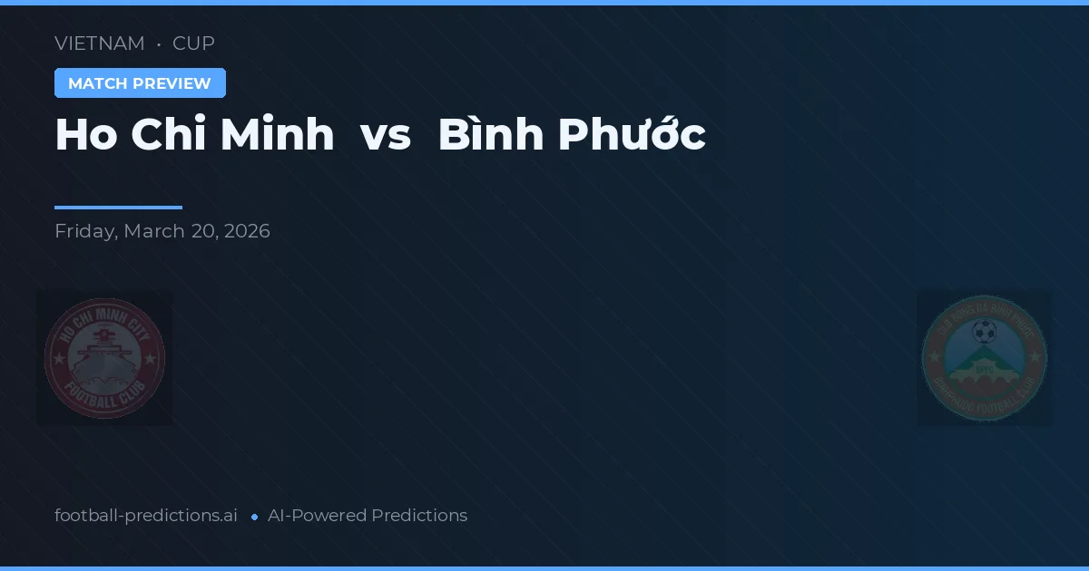 Ciudad Ho Chi Minh vs Bình Phước — pronóstico y previa del partido