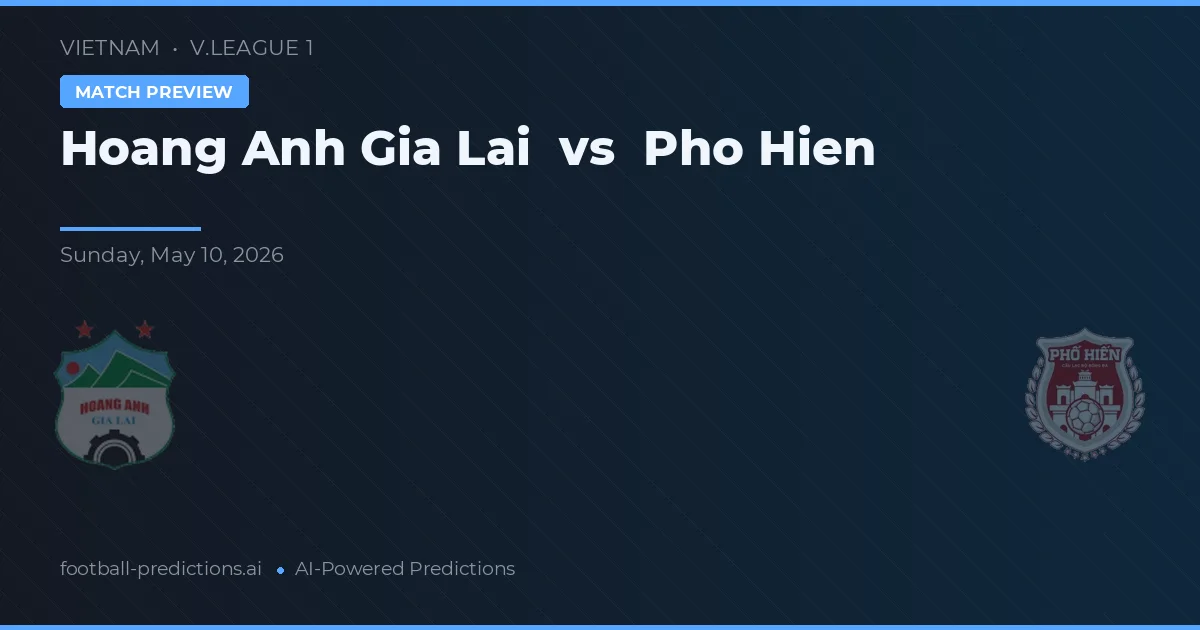 Hoàng Anh Gia Lai vs Pho Hien — pronóstico y previa del partido