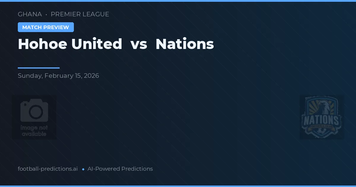 Hohoe United vs Nations — pronóstico y previa del partido