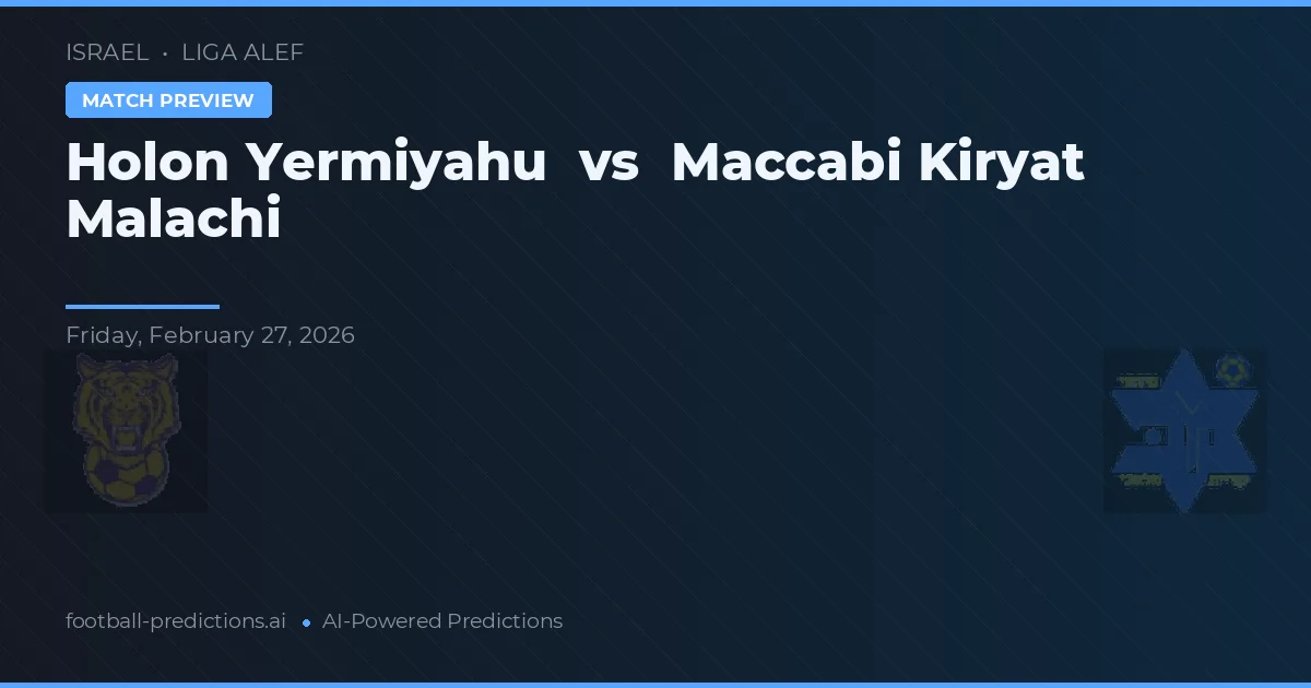 Holon Yermiyahu vs Maccabi Kiryat Malachi — pronóstico y previa del partido