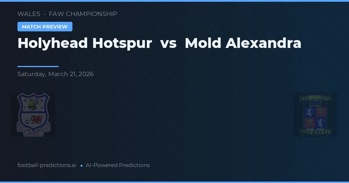 Holyhead Hotspur vs Mold Alexandra — pronóstico y previa del partido
