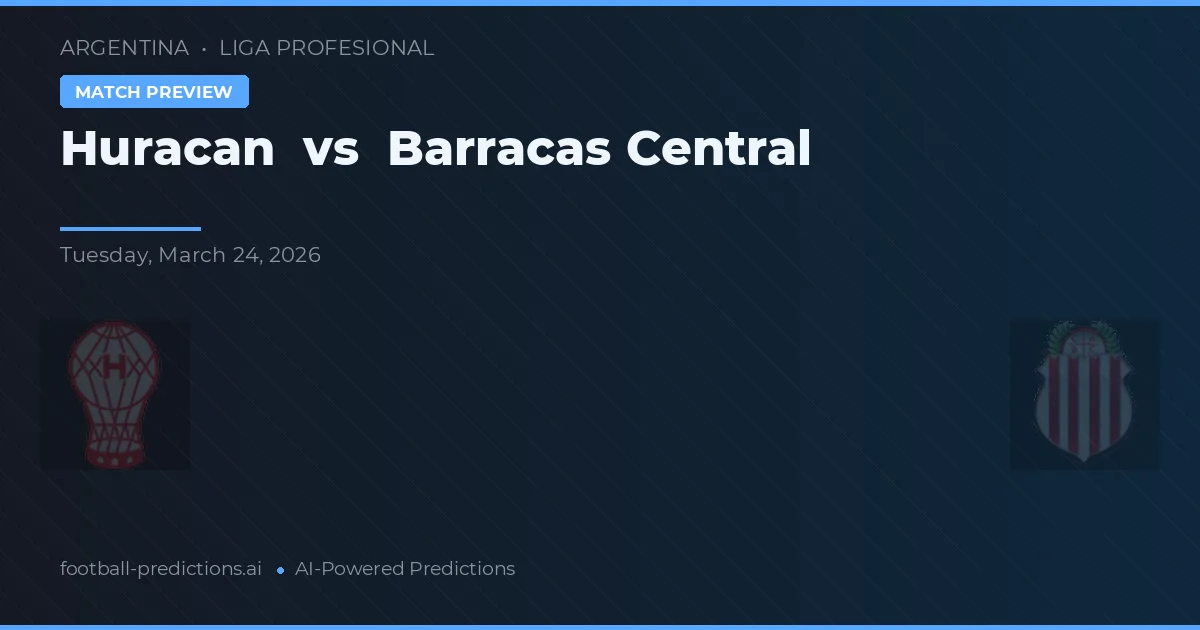 Huracán vs Barracas Central — pronóstico y previa del partido
