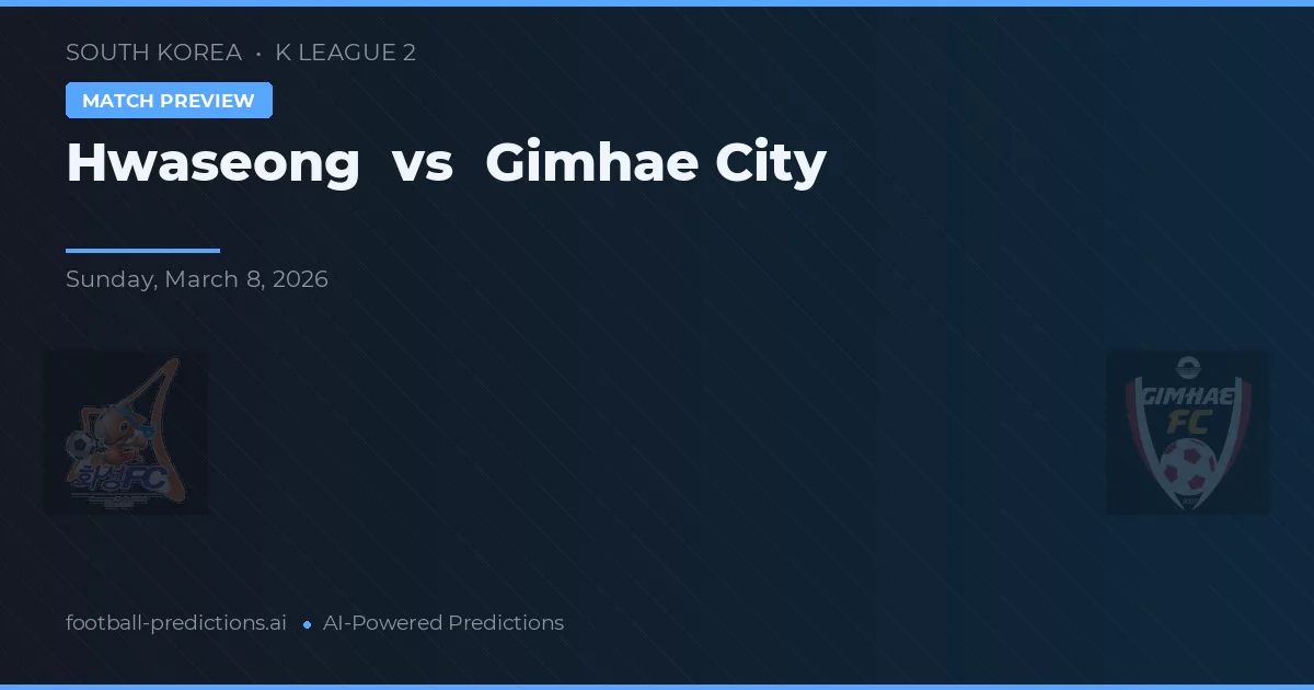 Hwaseong vs Ciudad de Gimhae — pronóstico y previa del partido