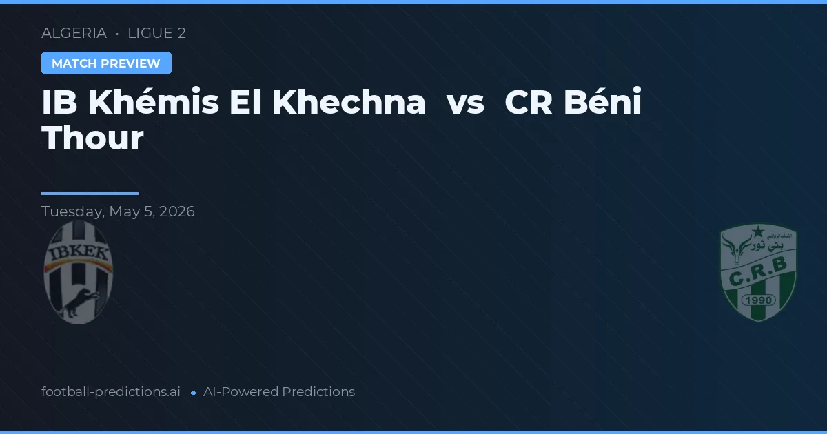 IB Khémis El Khechna vs CR Béni Thour — pronóstico y previa del partido