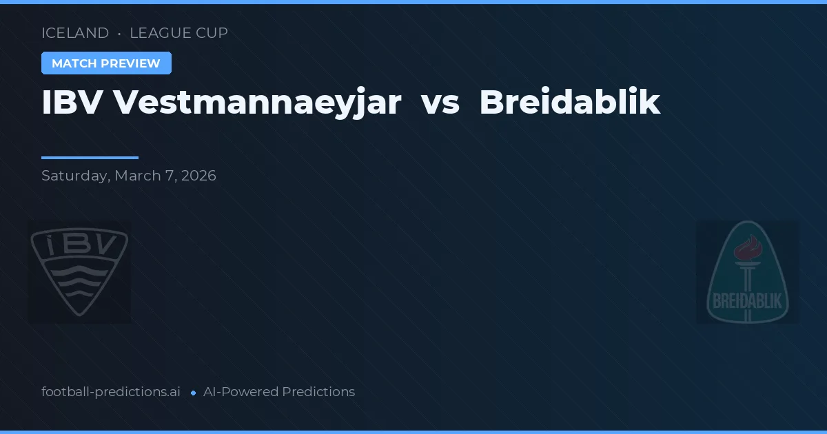 IBV Vestmannaeyjar vs Breiðablik — pronóstico y previa del partido
