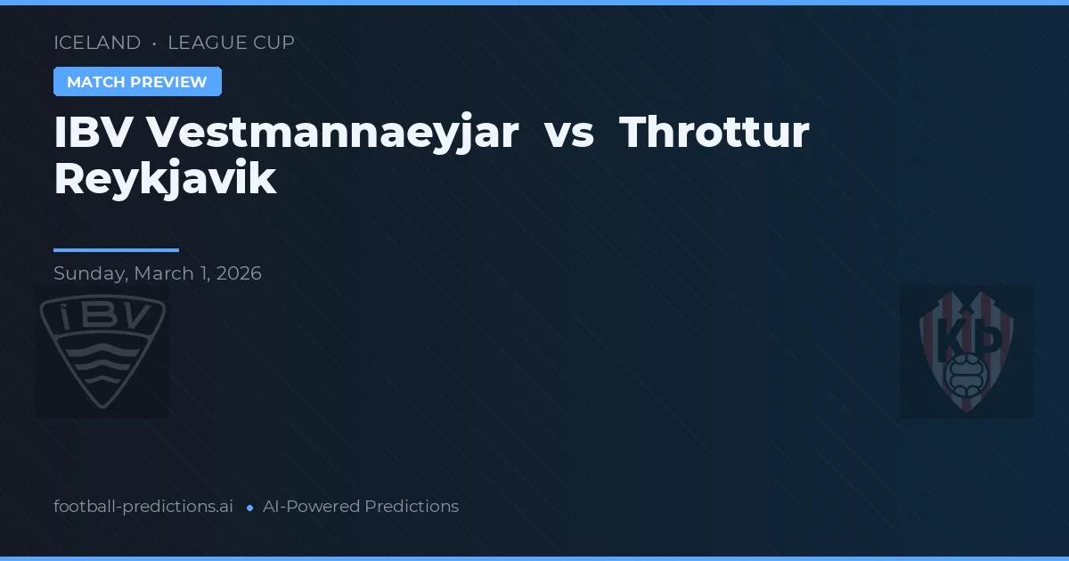IBV Vestmannaeyjar vs Throttur Reykjavík — pronóstico y previa del partido