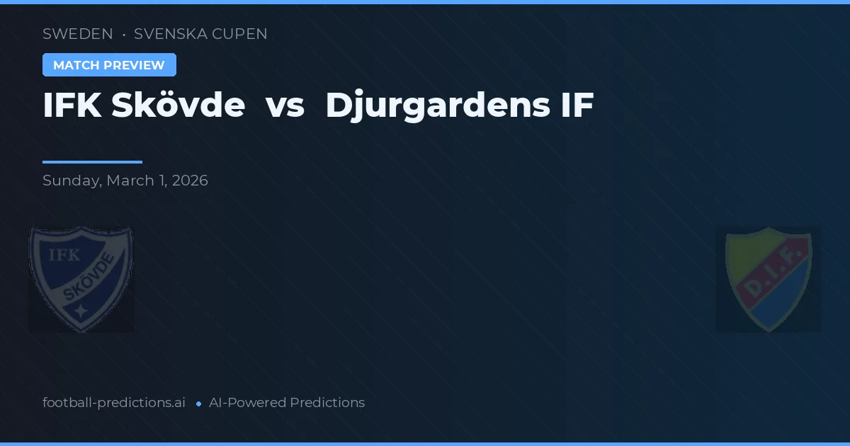 IFK Skövde vs Djurgårdens IF — pronóstico y previa del partido