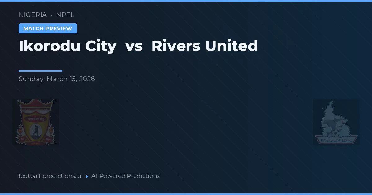 Ikorodu City vs Rivers United — pronóstico y previa del partido