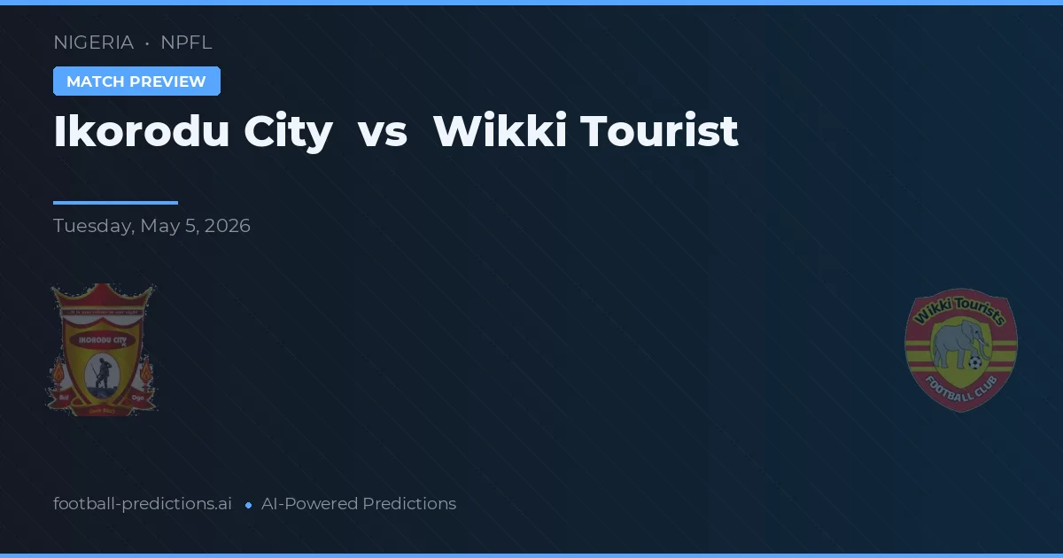 Ikorodu City vs Wikki Tourist — pronóstico y previa del partido