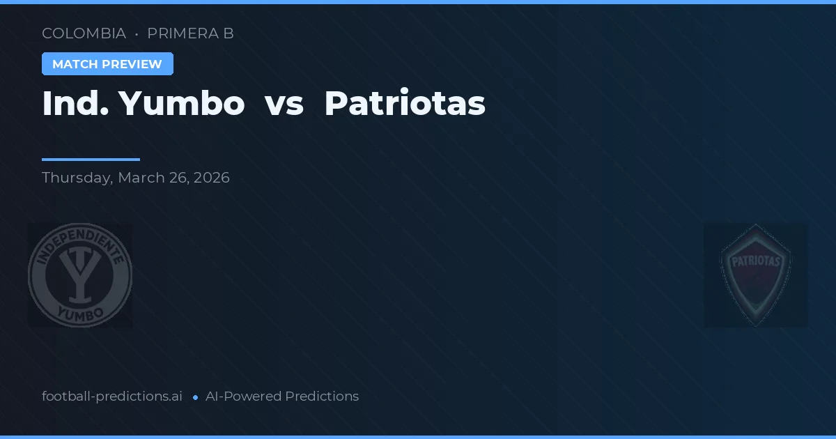 Ind. Yumbo vs Patriotas — pronóstico y previa del partido