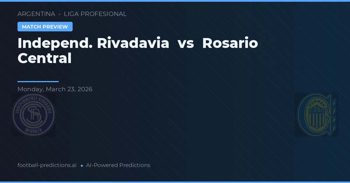 Independiente Rivadavia vs Rosario Central — pronóstico y previa del partido
