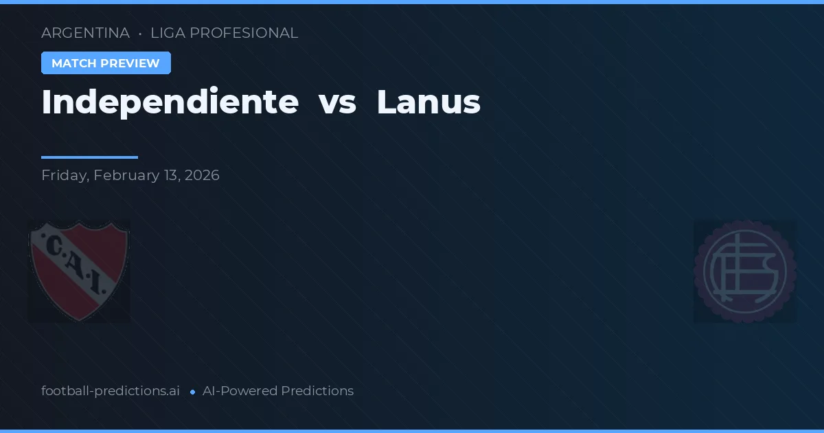 Independiente vs Lanús — pronóstico y previa del partido