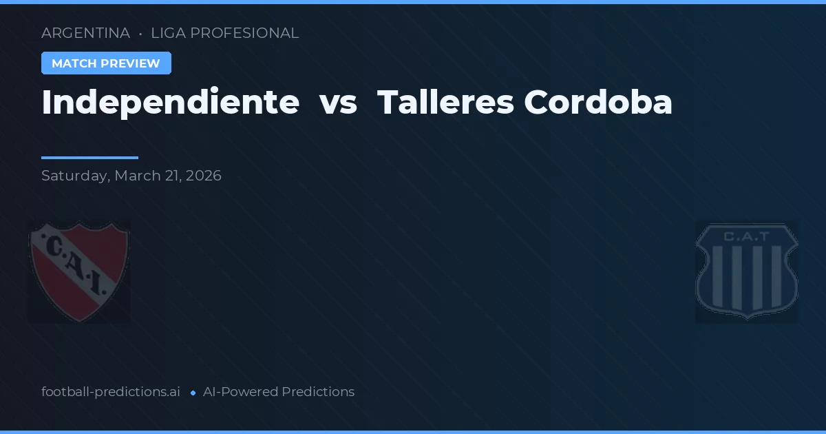 Independiente vs Talleres Córdoba — pronóstico y previa del partido
