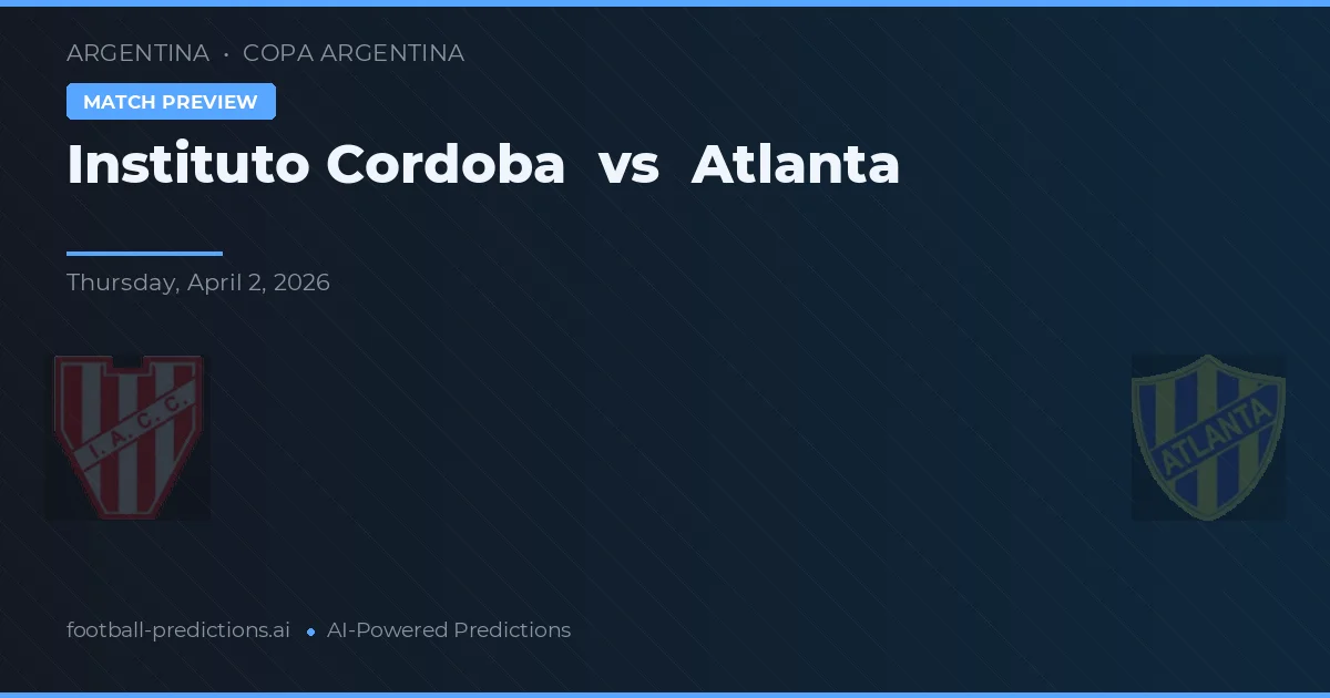 Instituto Córdoba vs Atlanta — pronóstico y previa del partido