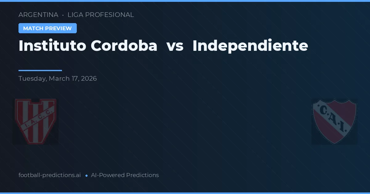 Instituto Córdoba vs Independiente — pronóstico y previa del partido