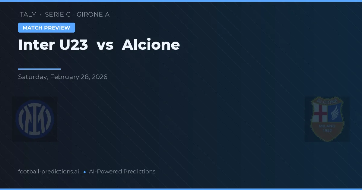 Inter U23 vs Alcione — pronóstico y previa del partido