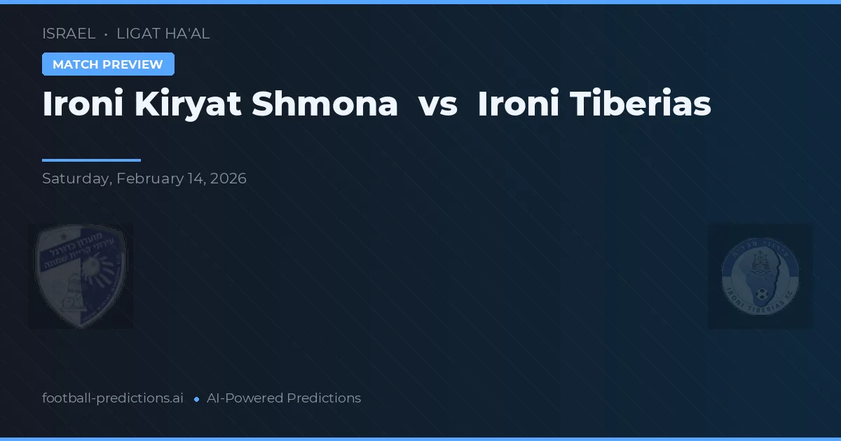 Ironi Kiryat Shmona vs Ironi Tiberias — pronóstico y previa del partido