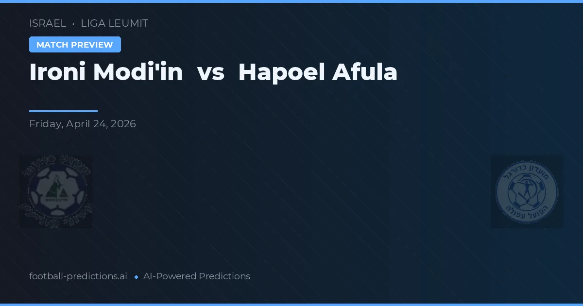 Ironi Modi'in vs Hapoel Afula — pronóstico y previa del partido