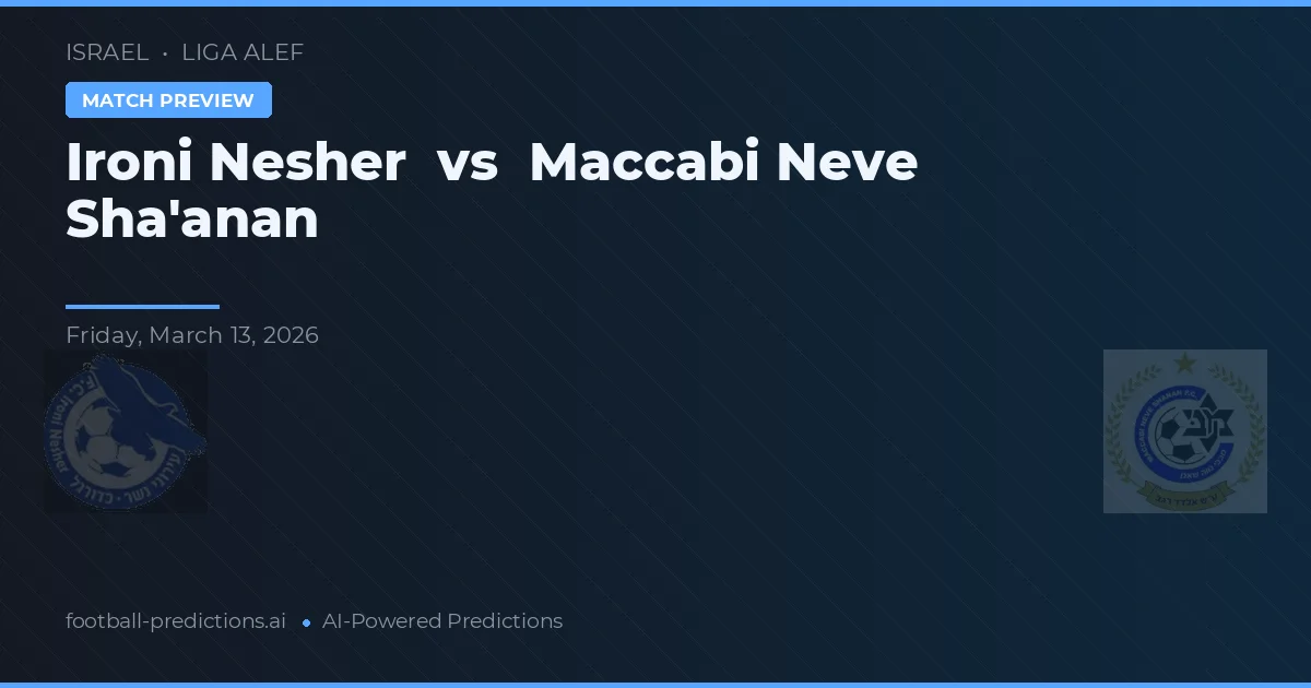 Ironi Nesher vs Maccabi Neve Sha'anan — pronóstico y previa del partido