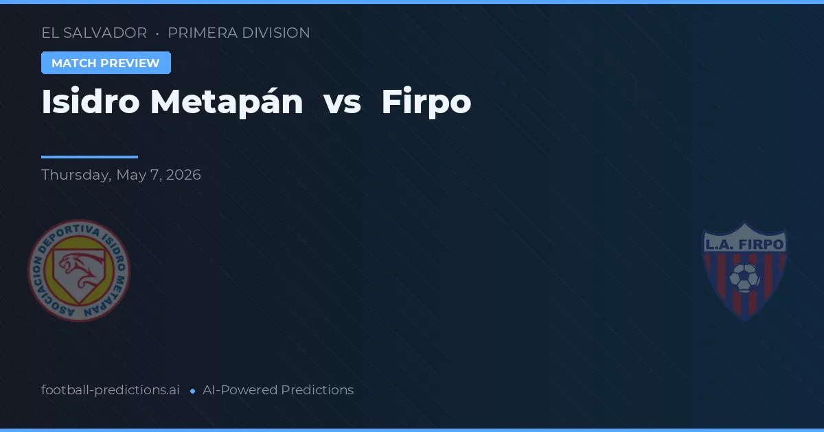 Isidro Metapán vs Firpo — pronóstico y previa del partido