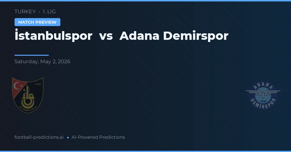 İstanbulspor vs Adana Demirspor — pronóstico y previa del partido