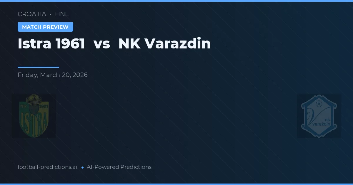 Istra 1961 vs NK Varaždin — pronóstico y previa del partido