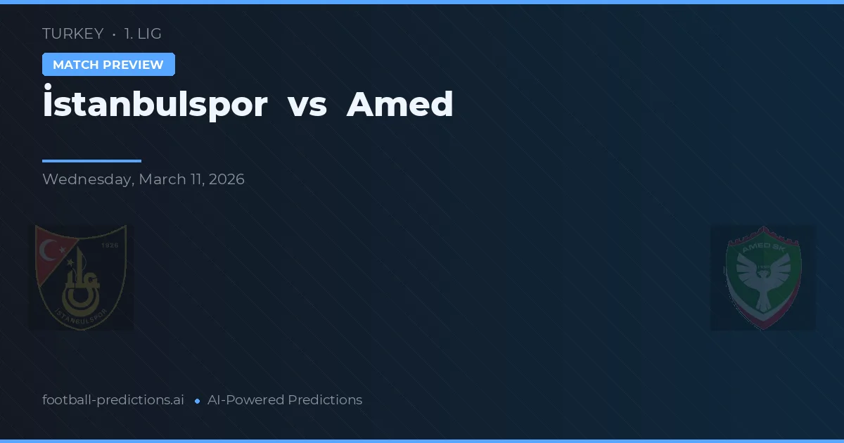 İstanbulspor vs Amed — pronóstico y previa del partido