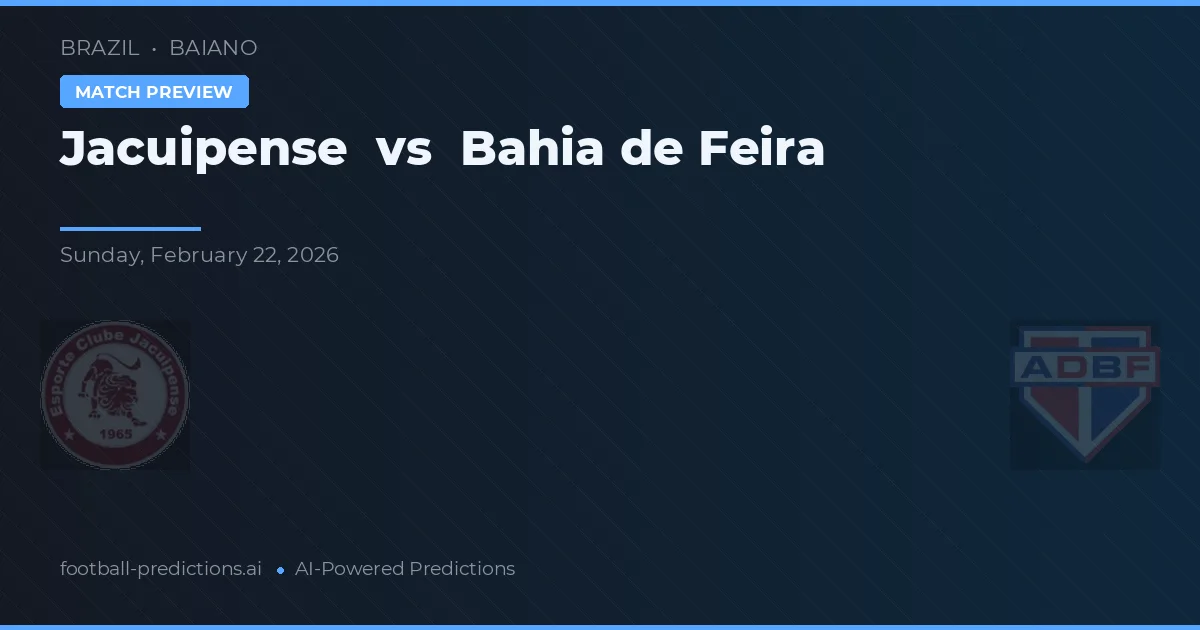 Jacuipense vs Bahía de Feira — pronóstico y previa del partido