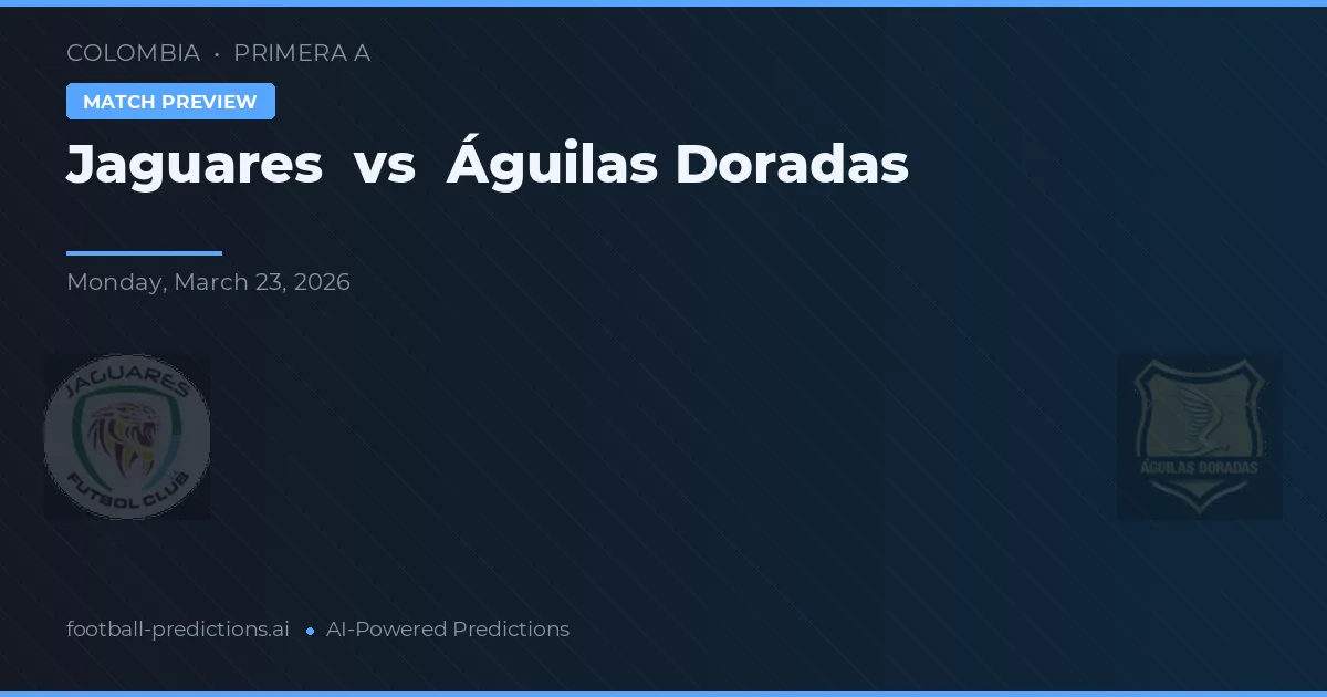 Jaguares vs Águilas Doradas — pronóstico y previa del partido
