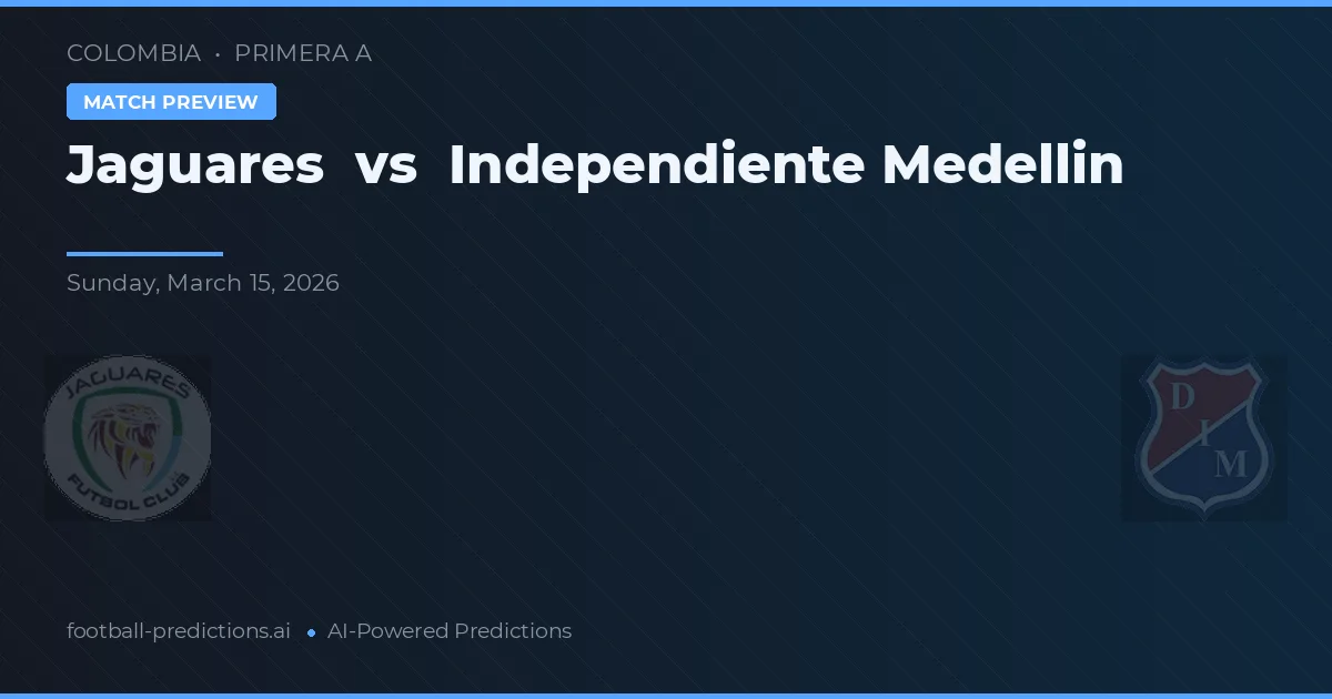 Jaguares vs Independiente Medellín — pronóstico y previa del partido