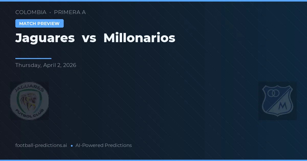 Jaguares vs Millonarios — pronóstico y previa del partido