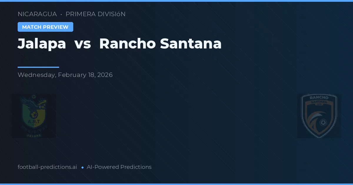 Jalapa vs Rancho Santana — pronóstico y previa del partido