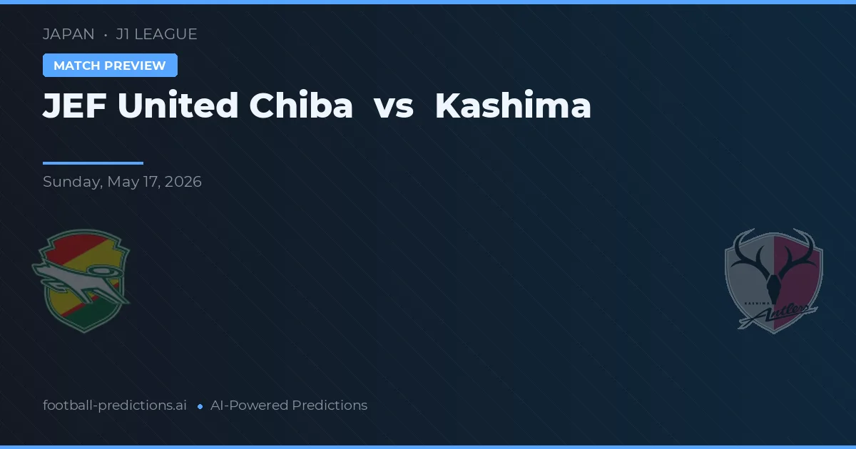 JEF United Chiba vs Kashima Antlers — pronóstico y previa del partido