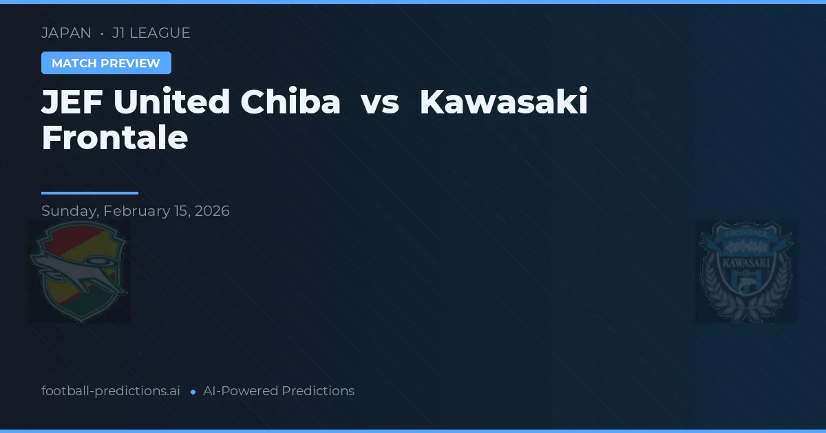 JEF United Chiba vs Kawasaki Frontale — pronóstico y previa del partido