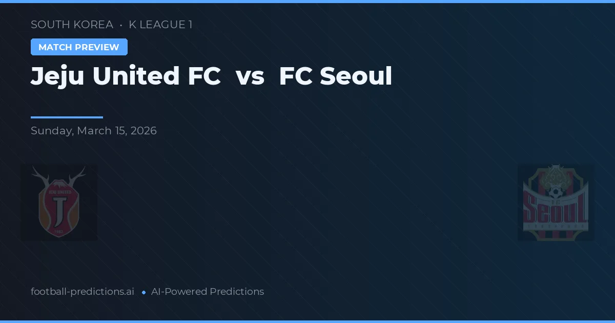 Jeju United FC vs FC Seúl — pronóstico y previa del partido