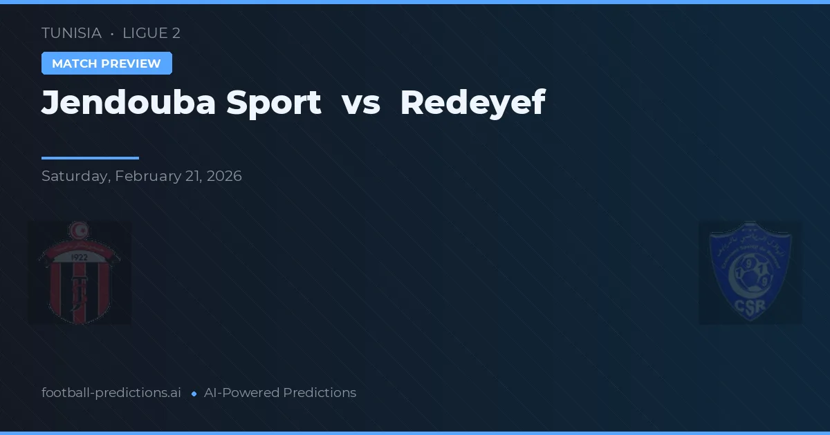 Jendouba Sport vs Redeyef — pronóstico y previa del partido
