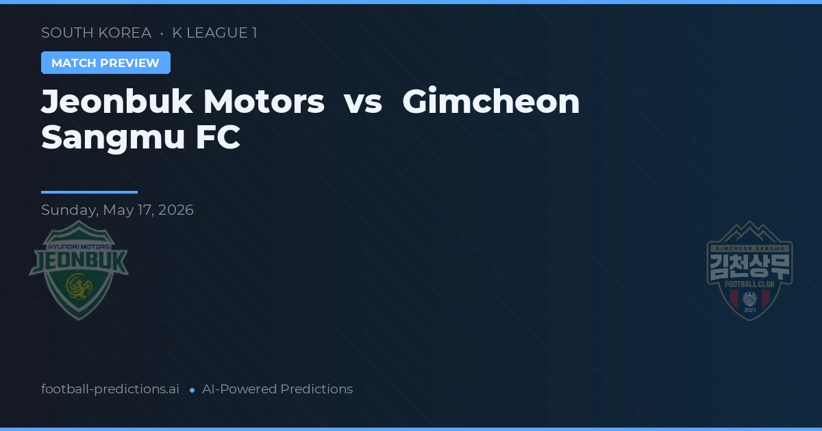 Jeonbuk Motors vs Gimcheon Sangmu FC — pronóstico y previa del partido