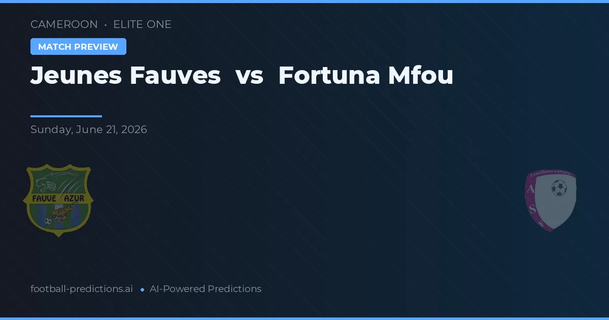 Jeunes Fauves vs Fortuna Mfou — pronóstico y previa del partido