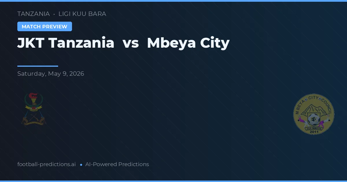 JKT Tanzania vs Ciudad de Mbeya — pronóstico y previa del partido