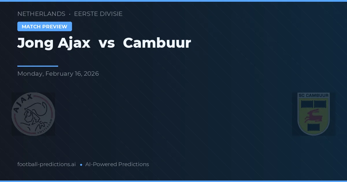 Jong Ajax vs Cambuur — pronóstico y previa del partido
