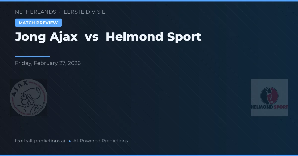 Jong Ajax vs Helmond Sport — pronóstico y previa del partido