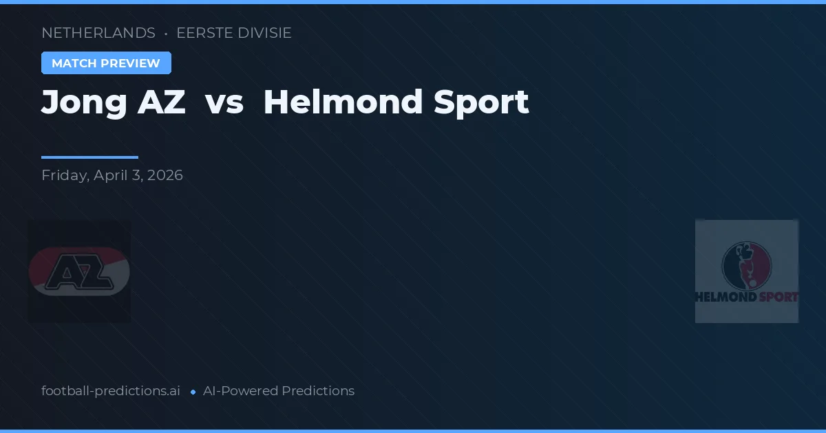 Jong AZ vs Helmond Sport — pronóstico y previa del partido