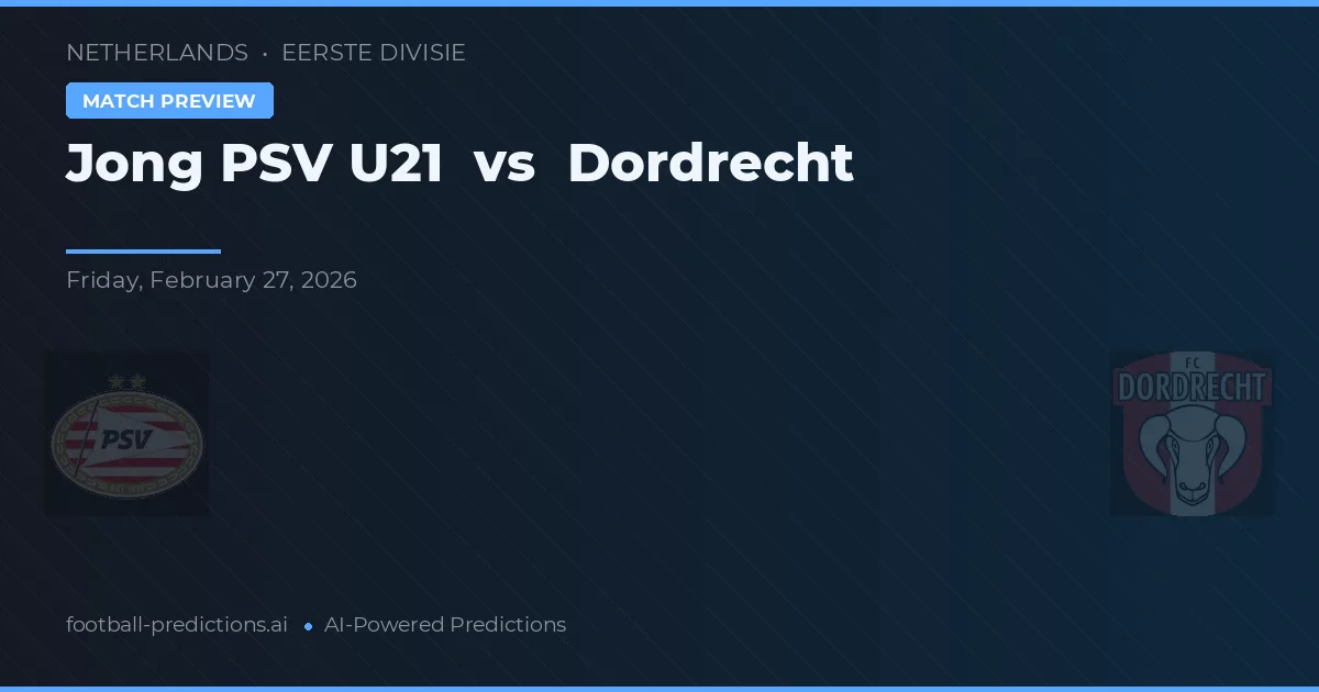 Jong PSV vs Dordrecht — pronóstico y previa del partido
