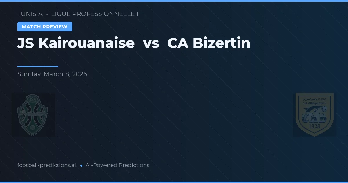 JS Kairouanaise vs CA Bizerte — pronóstico y previa del partido