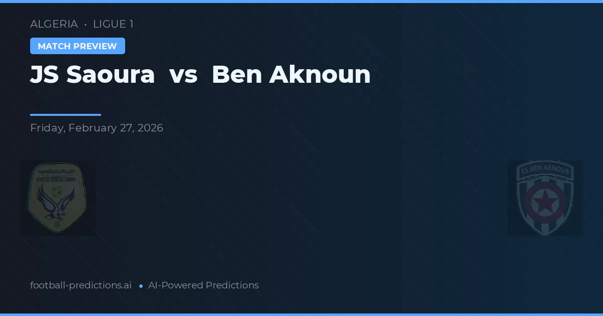 JS Saoura vs Ben Aknoun — pronóstico y previa del partido
