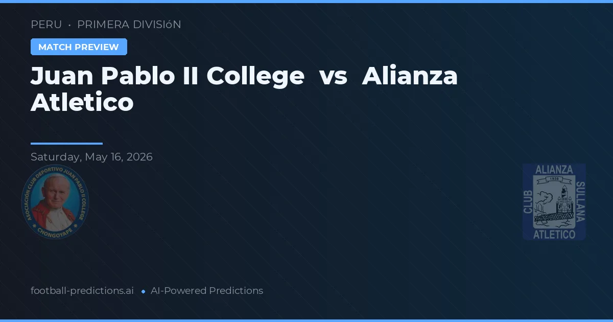 Colegio Juan Pablo II vs Alianza Atlético — pronóstico y previa del partido