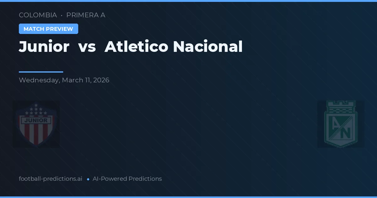 Junior vs Atlético Nacional — pronóstico y previa del partido