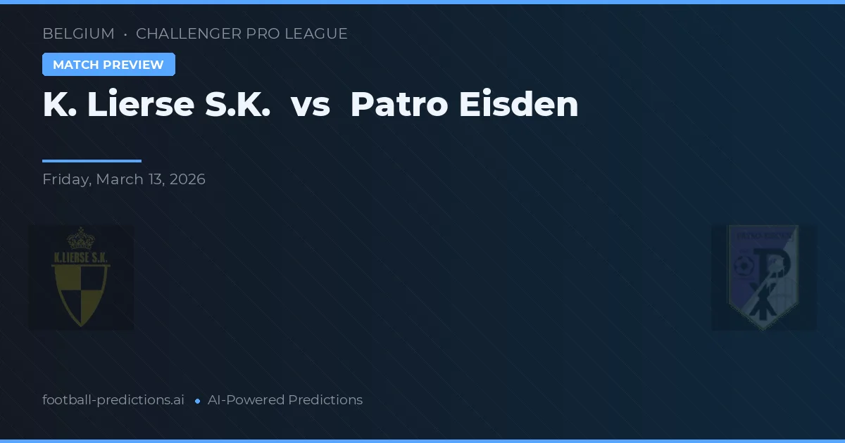 Lierse SK vs Patro Eisden — pronóstico y previa del partido
