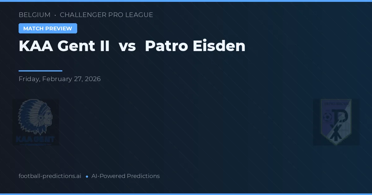 KAA Gent II vs Patro Eisden — pronóstico y previa del partido